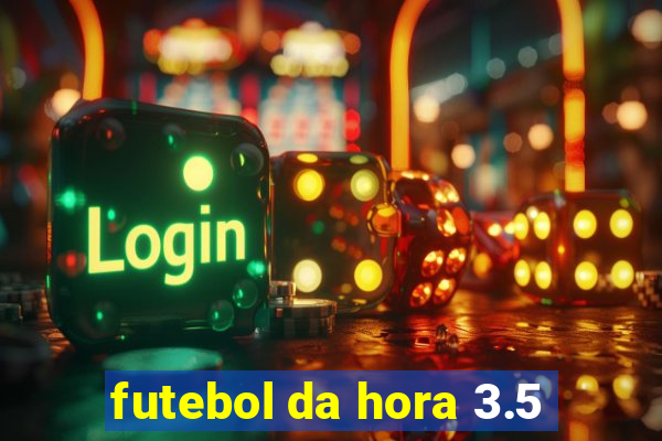 futebol da hora 3.5